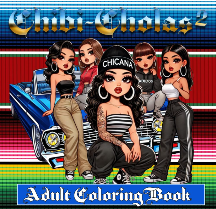 Chibi-Cholas Adult Coloring Book: Lowriders and Cholas Paperback